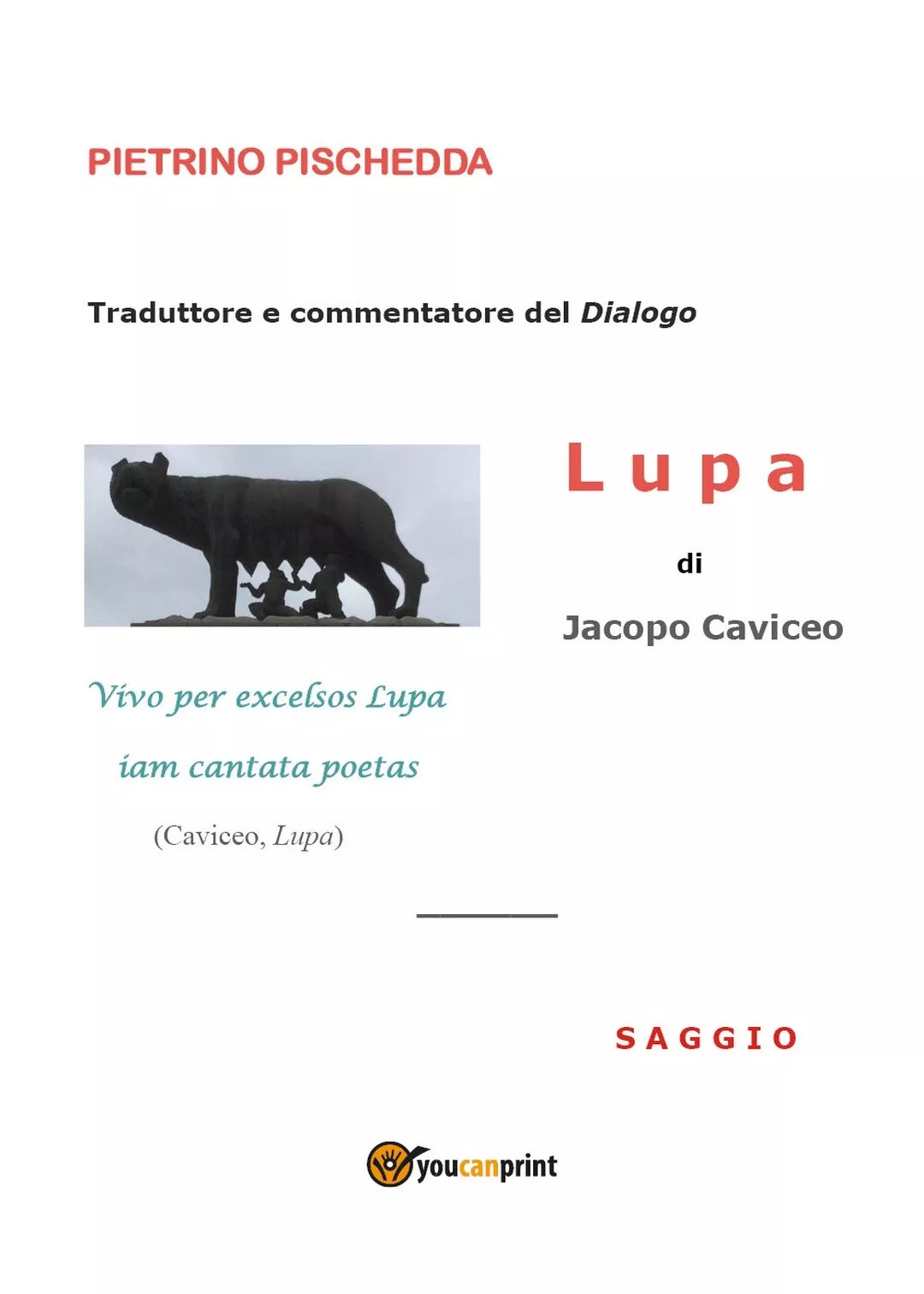 Lupa di Jacopo Caviceo - Saggio di Pietrino Pischedda, 2018, Youcanprint