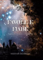 Favole e Fiabe tra leggende e realt di Martina Salvatori