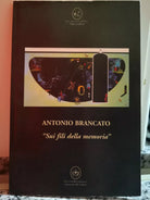 Sui Fili della memoria di Antonio Brancato, Galleria Civica D’Arte-F