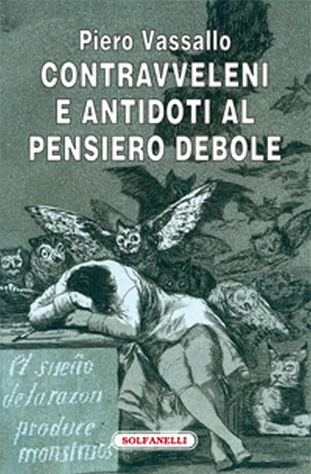 CONTRAVVELENI E ANTIDOTI AL PENSIERO DEBOLE, Piero Vassallo, Solfanelli Ediz.