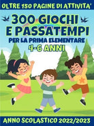 300 Giochi e Passatempi per la Prima Elementare 4
