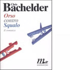 Orso contro Squalo di Chris Bachelder