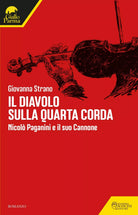Il diavolo sulla quarta corda. Nicolo Paganini e il suo Cannone di Giovanna Stra