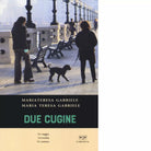 Due cugine di Maria Teresa Gabriele