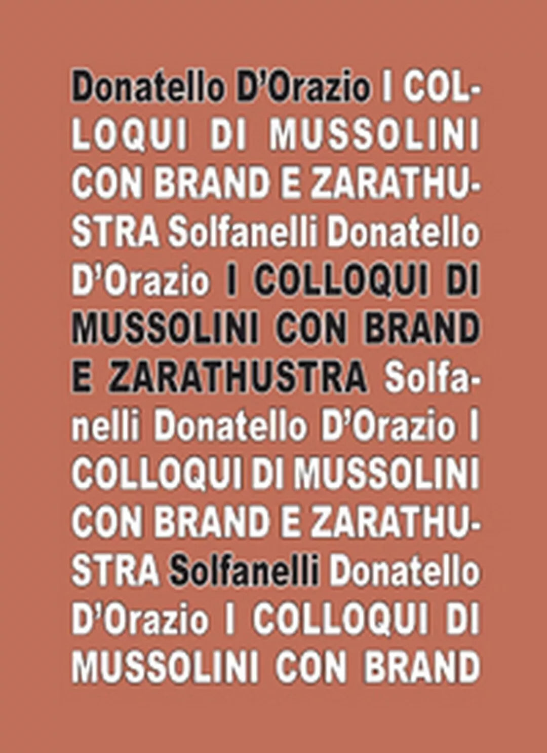 I COLLOQUI DI MUSSOLINI CON BRAND E ZARATHUSTRA, Donatello D’Orazio, Solfanelli