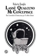 Lass qualcuno mi concupisce di Roberto Quaglia