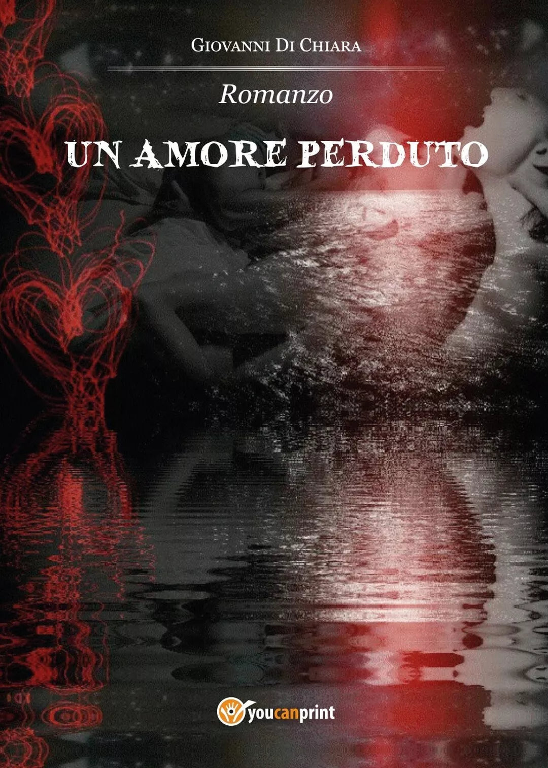 Un amore perduto di Giovanni Di Chiara, 2014, Youcanprint