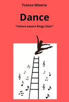 Dance Volevo essere Ringo Starr di Franco Miseria