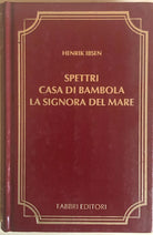 Spettri, Casa di bambola, La signora del mare di Henrik Ibsen, 1985, Fabbri Edit