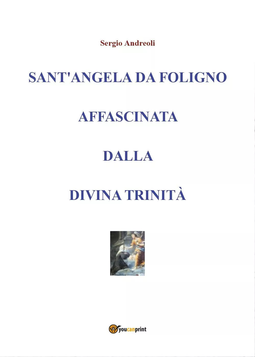 Sant’Angela da Foligno affascinata dalla Divina Trinita di Sergio Andreoli,2019