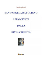 Sant’Angela da Foligno affascinata dalla Divina Trinita di Sergio Andreoli,2019
