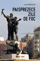 Paisprezece zile de foc di Luca Montarolo, 2018, Youcanprint