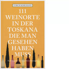 111 weinorte in der Toskana