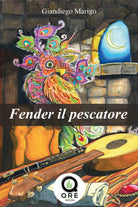 Fender il pescatore di Giandiego Marigo, 2021, Quanta Radio