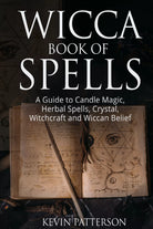 Wicca book of spells di Kevin Patterson, 2021, Youcanprint