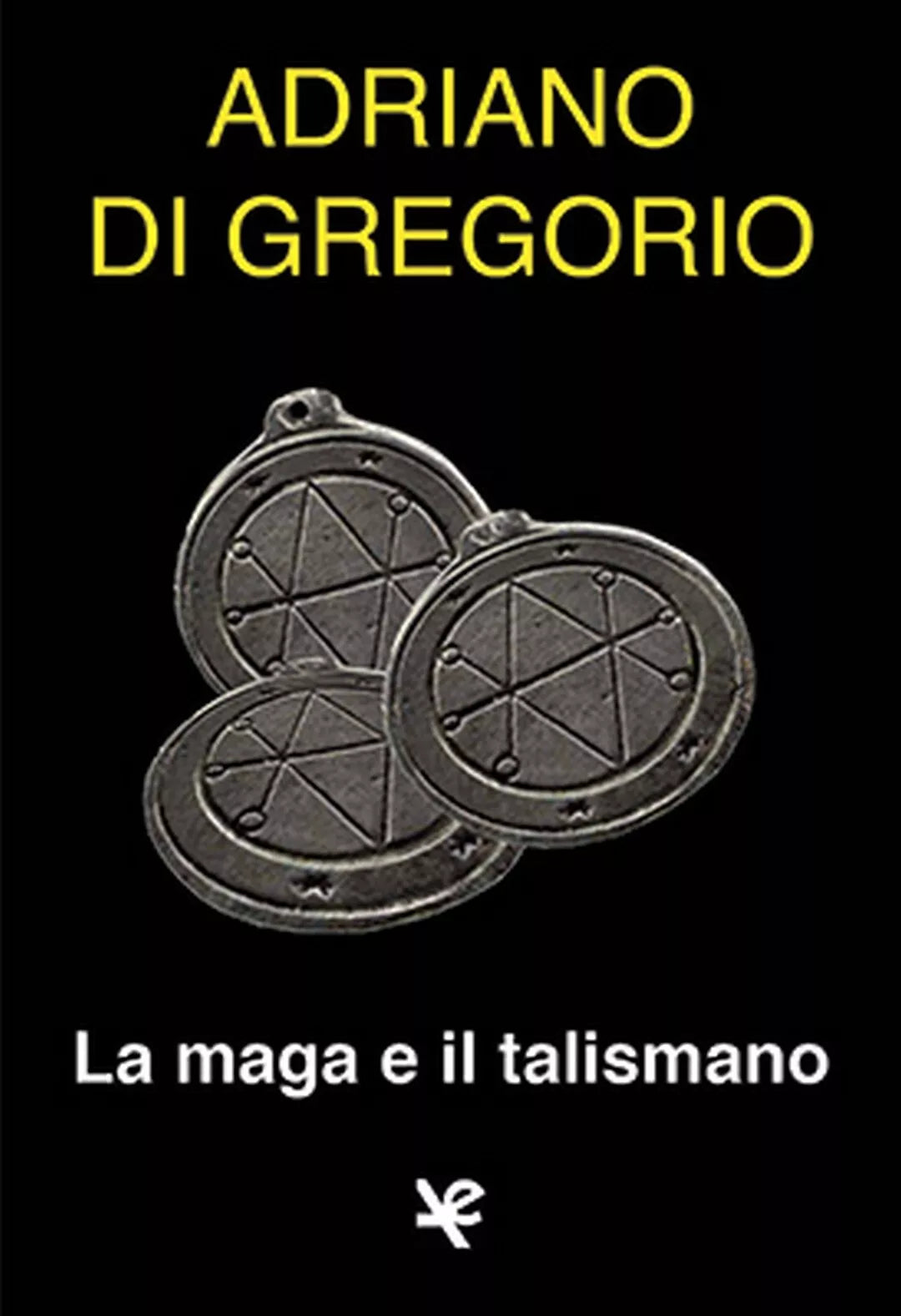 La maga e il talismano di Adriano Di Gregorio, Algra Editore