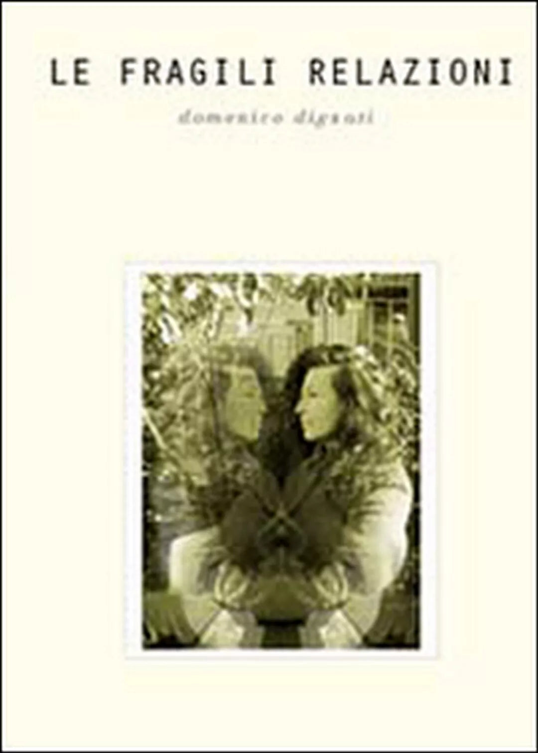 Le fragili relazioni di Domenico Dignati, 2014, Youcanprint