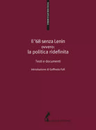 Il ’68 senza Lenin. Ovvero: la politica ridefinita. Testi e documenti di G. Fofi