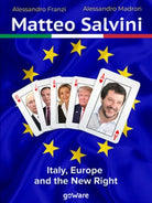 Matteo Salvini. Italy, Europe and the new right Franzi, Madron, 2019 - ER