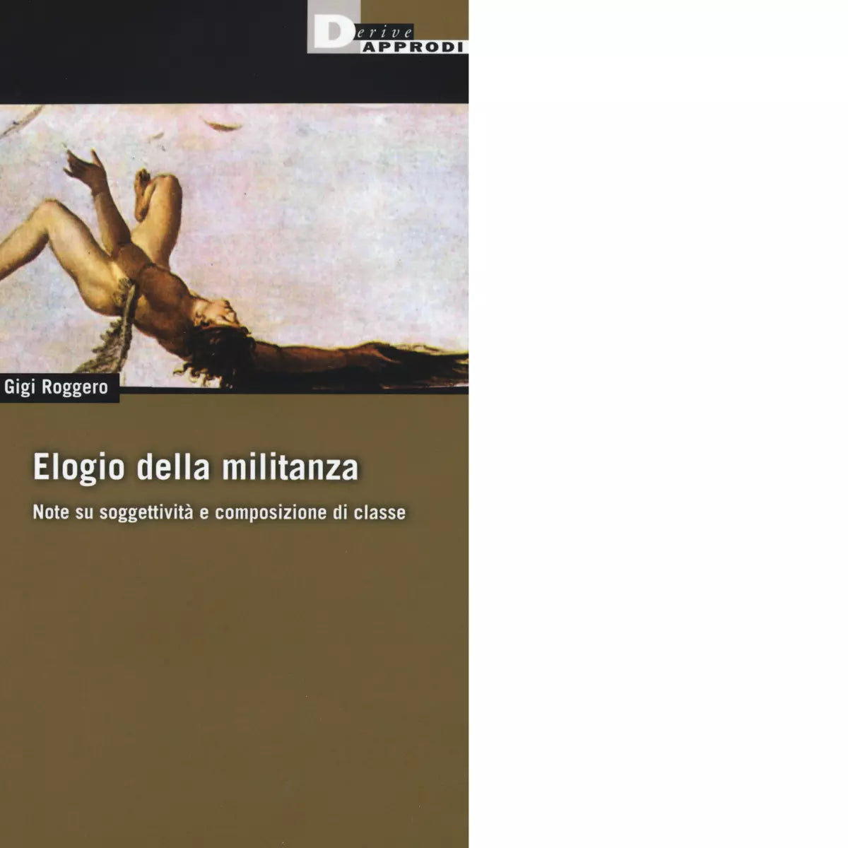 ELOGIO DELLA MILITANZA di GIGI ROGGERO