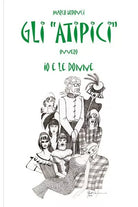 Gli atipici, ovvero: io e le donne, di Marco Ludovici, 2017, Youcanprint- ER