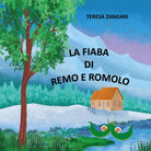 La fiaba di Remo e Romolo - Teresa Zangari, 2019, Youcanprint