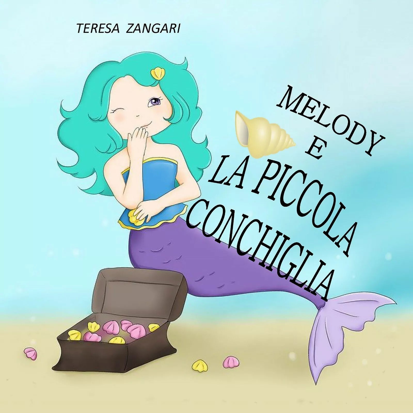 Melody e la piccola conchiglia. Ediz. illustrata di Teresa Zangari, 2021, Youc