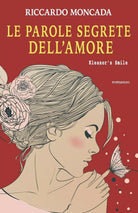 Le Parole Segrete Dell Amore Eleanor s Smile di Riccardo Moncada