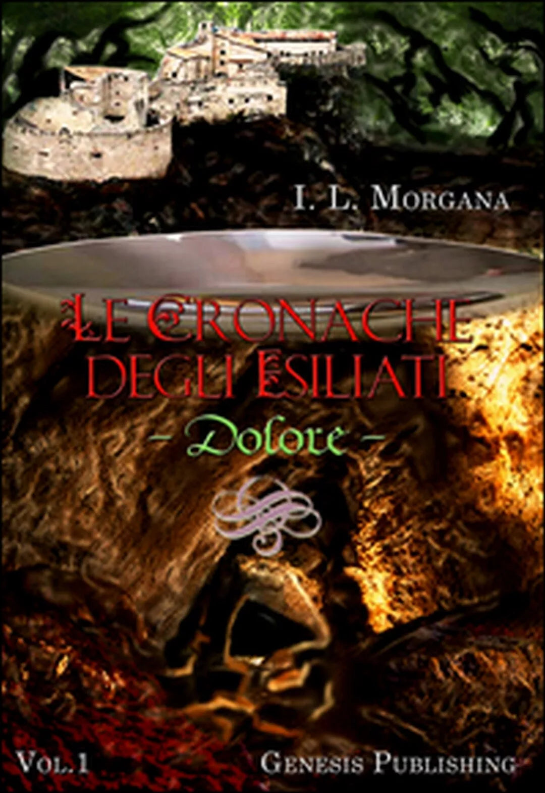 Dolore. Le cronache degli esiliati Vol.1 di I. L. Morgana, 2016