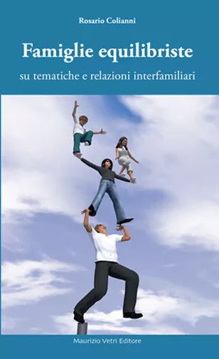 Famiglie equilibriste su tematiche e relazioni interfamiliari di Rosario Coliann