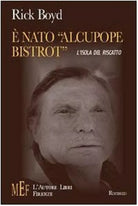 E nato «Alcupope Bistrot» - Rick Boyd, 2007, L’Autore Libri Firenze