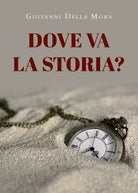 Dove va la storia di Giovanni Della Mora