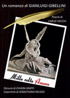 Mille volte amore di Gianluigi Gibellini, 2016, Youcanprint