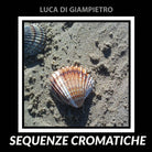 Sequenze Cromatiche di Luca Di Giampietro