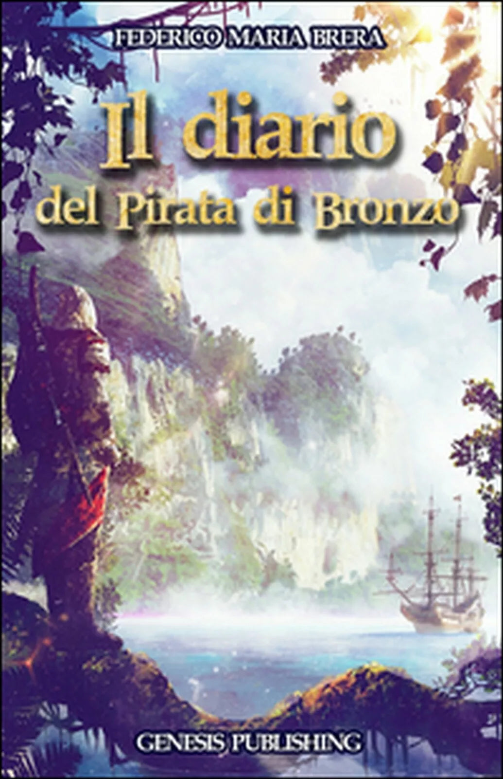Il diario del Pirata di Bronzo di Federico M. Brera, 2016, Genesis Publishing