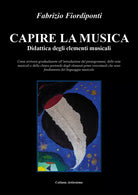 Capire la musica. Didattica degli elementi musicali di Fabrizio Fiordiponti, 20