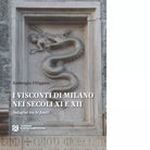 I Visconti di Milano nei secoli XI e XII di Ambrogio Filippini