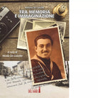Tra memoria e immaginazione di De Concilio Antonio