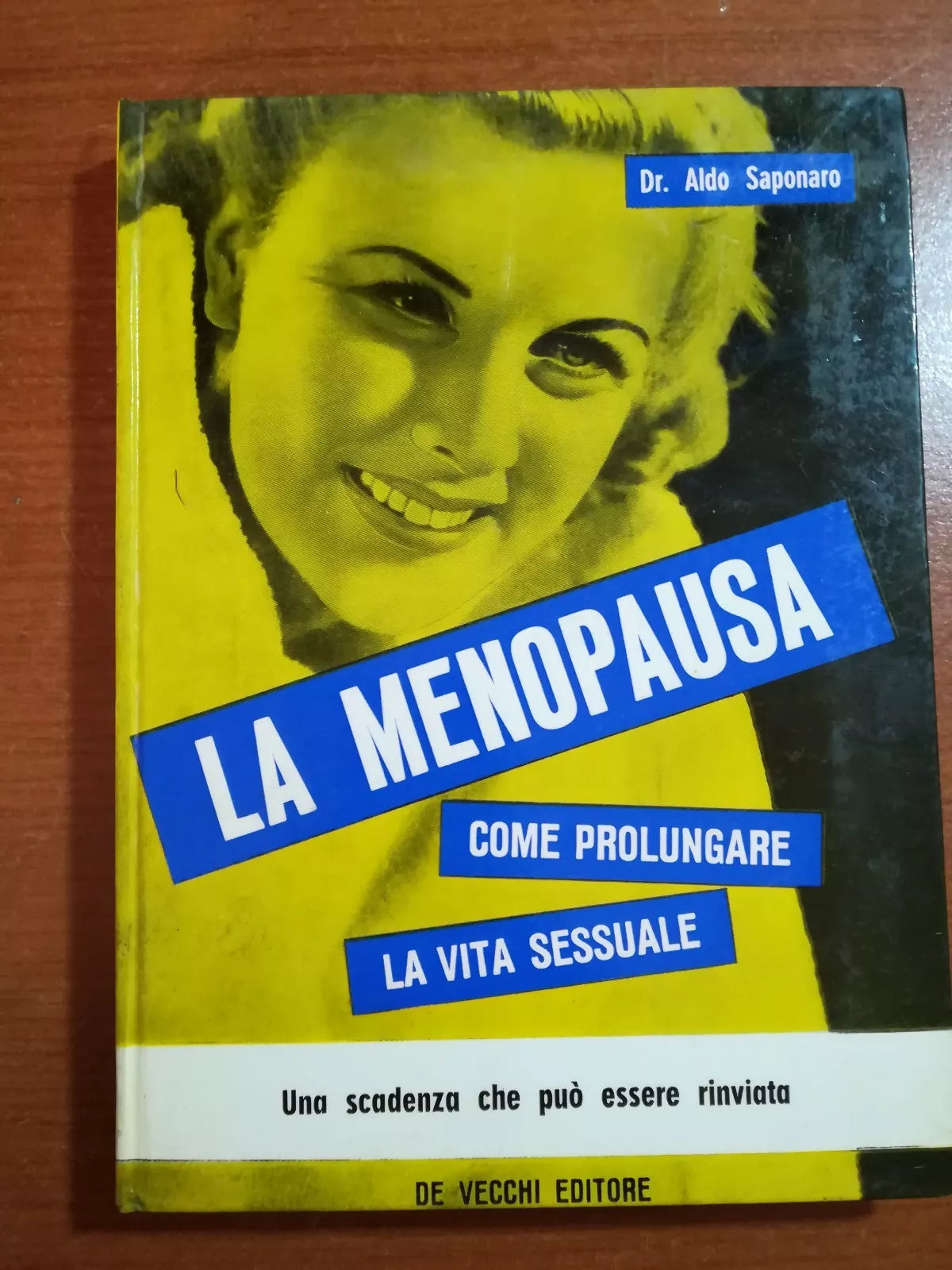 La menopausaa - Dr.Aldo Saponaro - De vecchi - 1964 - M
