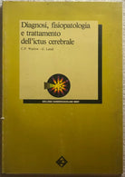 Diagnosi, fisiopatologia e trattamento dell’ictus cerebrale di C.p. Warlow G. La