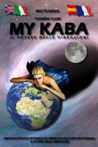 MY KABA: MANUALE PRATICO DI KABALLAH APPLICATA ALLA VITA QUOTIDIANA -IL POTERE D