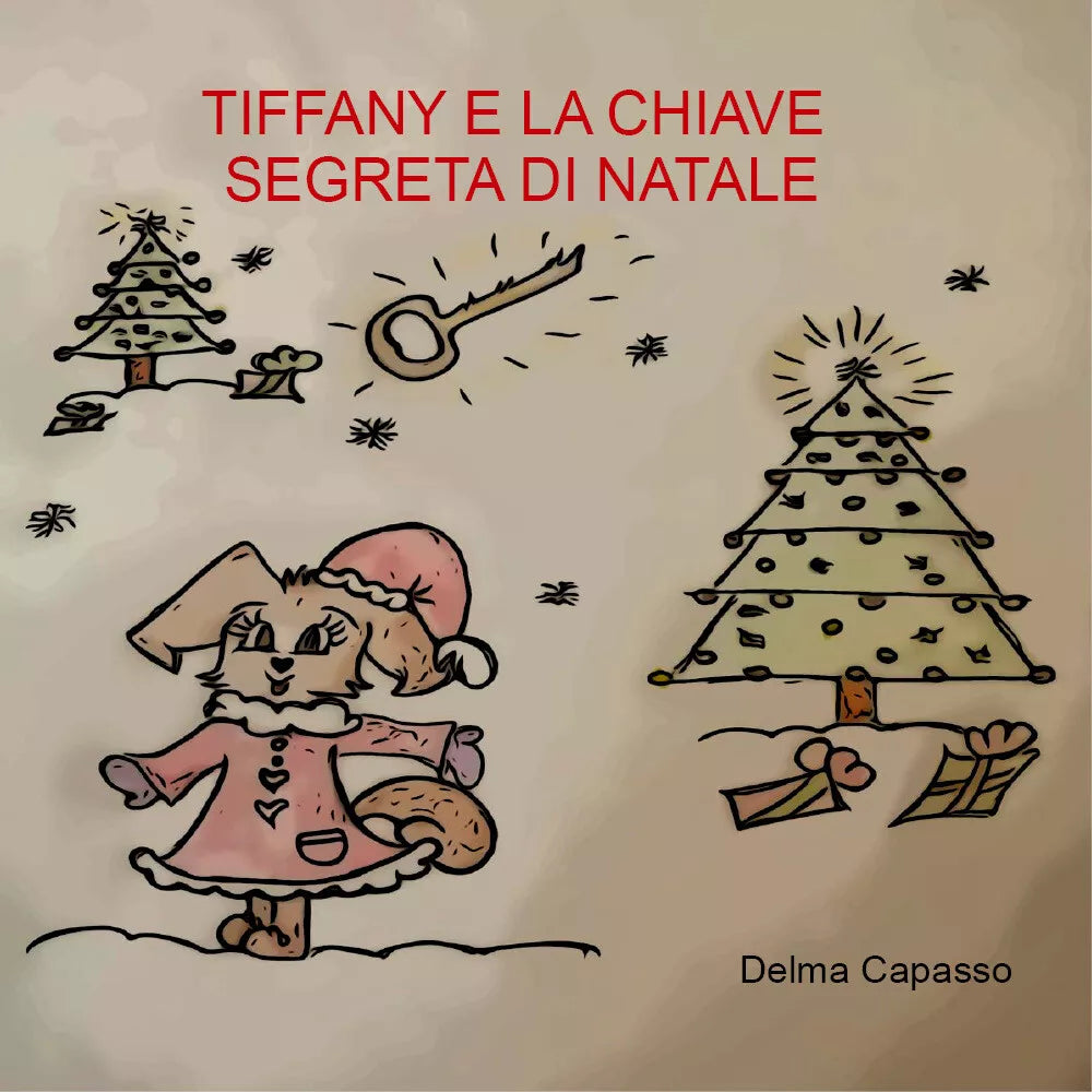 Tiffany e la chiave segreta di Natale di Delma Capasso, 2020, Youcanprint