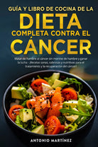 Gu a y libro de cocina de la dieta completa contra el c ncer Matar de hambre al