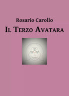 Il terzo avatara - di Rosario Carollo, 2019, Youcanprint