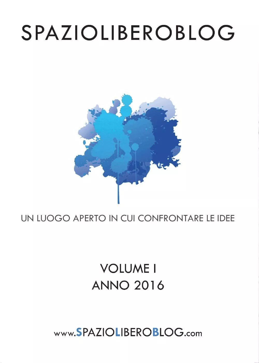 Idee a confronto - Vol. I di Spazioliberoblog, 2017, Youcanprint