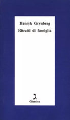 Ritratti di famiglia di Henryk Grynberg