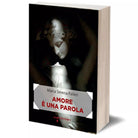 Amore e una parola di Maria Serena Palieri, 2018, Iacobelli Editore