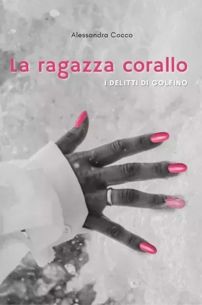La ragazza corallo I delitti di Golfino di Alessandra Cocco