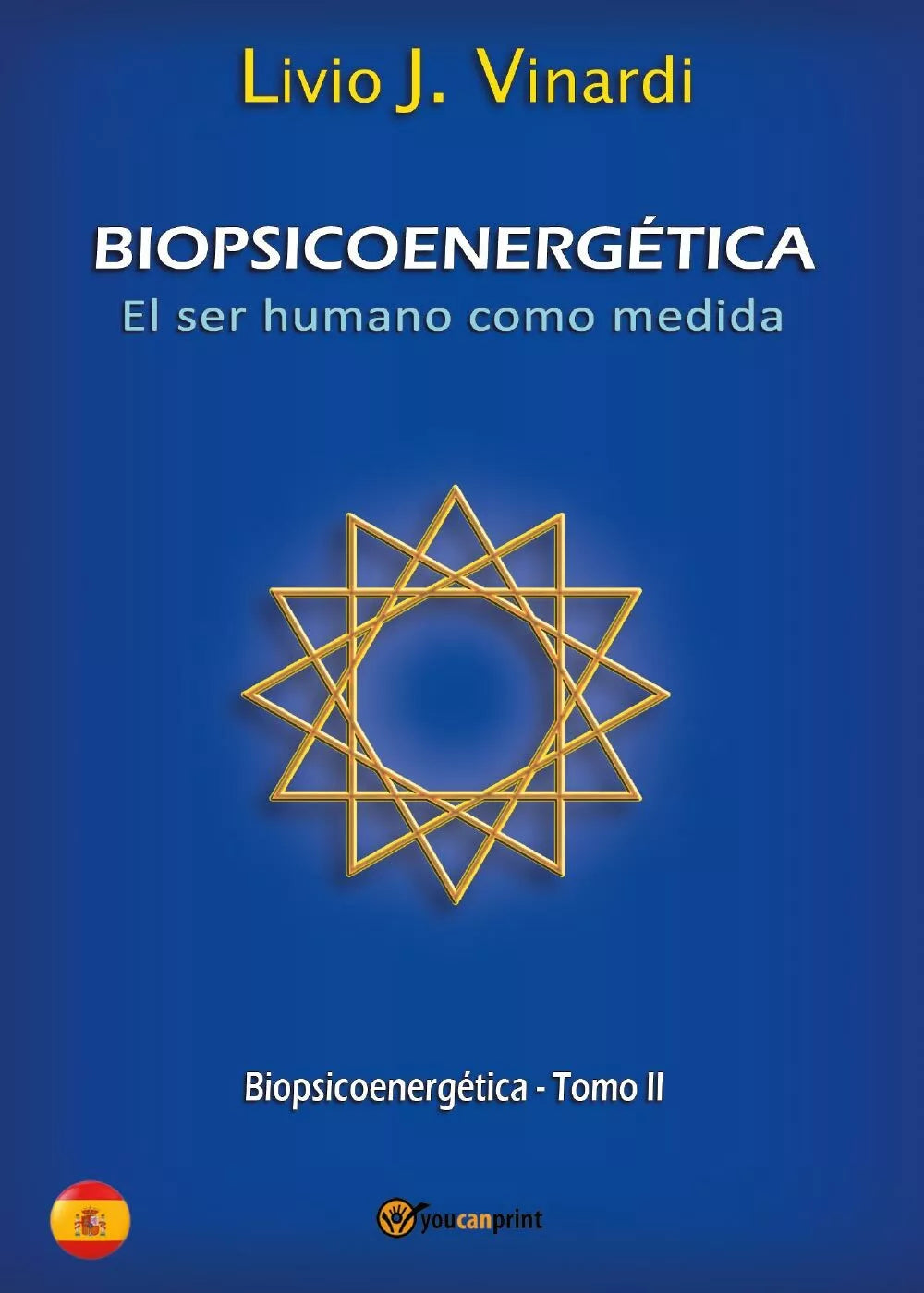 BIOPSICOENERGETICA - El ser humano como medida - Tomo II EN ESPANOL