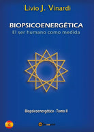 BIOPSICOENERGETICA - El ser humano como medida - Tomo II EN ESPANOL
